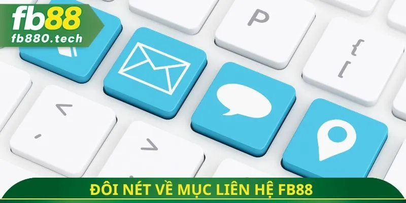 Đôi nét về mục liên hệ FB88