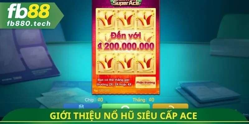 Giới thiệu nổ hũ siêu cấp ACE