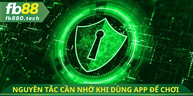 Nguyên tắc an toàn cần nhớ khi dùng app để chơi