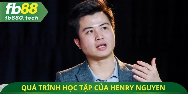Quá trình học tập của Henry Nguyen