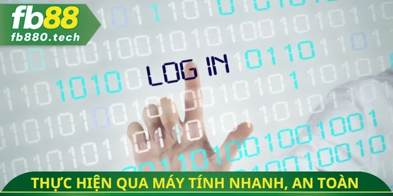 Thực hiện qua máy tính nhanh chóng, an toàn