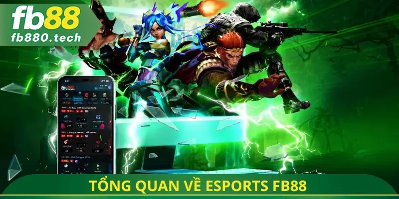 Tổng quan về Esports fb88 